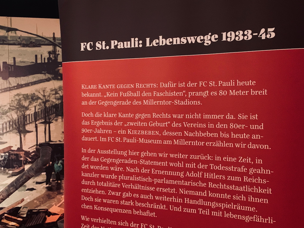 „FC St. Pauli: Lebenswege 1933-45“ ist nur noch an drei Öffnungstagen des FC St. Pauli-Museums zu sehen, nämlich am Sonnabend (30. April), Freitag (5. Mai) und Sonnabend (6. Mai). Danach endet die Ausstellung.
